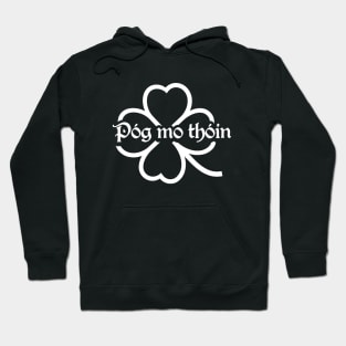 Pog Mo Thoin (Kiss My Ass) Hoodie